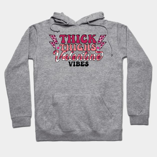 Thick Thighs Valentine Vibes Hoodie by EvetStyles